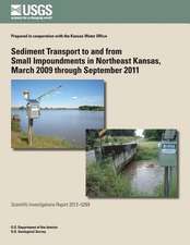 Sediment Transport to and from Small Impoundments in Northeast Kansas, March 2009 Through September 2011