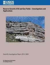 Reserve Growth of Oil and Gas Fields? Investigations and Applications