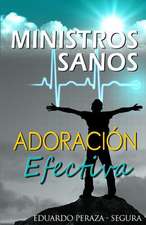 Ministros Sanos, Adoracion Efectiva