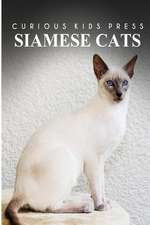 Siamese Cats - Curious Kids Press