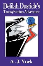 Delilah Dusticle's Transylvanian Adventure