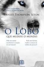 O Lobo Que Mudou O Mundo