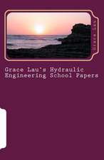 Grace Lau's Hydraulic Engineering School Papers