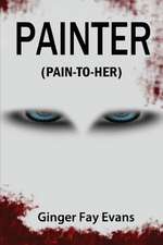 Painter (Pain-To-Her)