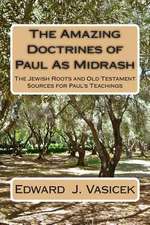 The Amazing Doctrines of Paul as Midrash