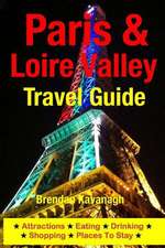 Paris & Loire Valley Travel Guide - Attractions, Eating, Drinking, Shopping & Places to Stay