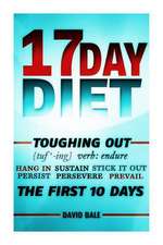 17 Day Diet Toughing Out the First 10 Days