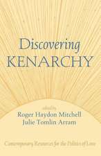 Discovering Kenarchy: Contemporary Resources for the Politics of Love