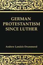 German Protestantism Since Luther