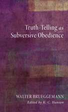 Truth-Telling as Subversive Obedience