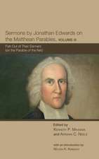 Sermons by Jonathan Edwards on the Matthean Parables, Volume III