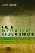 A Distinct Twenty-First Century Pentecostal Hermeneutic