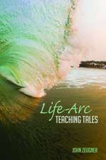 Life-Arc Teaching Tales: Behold, He Cometh!