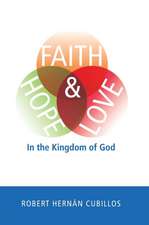 Faith, Hope, and Love in the Kingdom of God