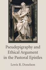 Pseudepigraphy and Ethical Argument in the Pastoral Epistles