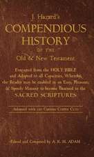 A Compendious History of the Old and New Testament