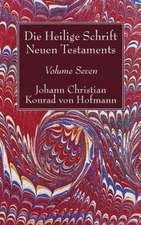 Hofmann, J: Heilige Schrift Neuen Testaments, Volume Seven