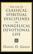 The Use of Classical Spiritual Disciplines in Evangelical Devotional Life