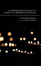 The Mercersburg Theology and the Quest for Reformed Catholicity