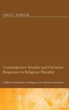 Contemporary Muslim and Christian Responses to Religious Plurality