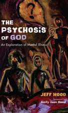 The Psychosis of God