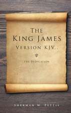 The King James Version KJV..the Dedication