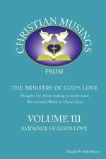 Christian Musings Evidence of God's Grace: Volume III