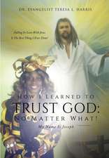 How I Learned to Trust God No Matter What