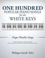 One Hundred Popular Piano Songs for the White Keys