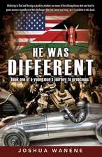 Wanene, J: HE WAS DIFFERENT