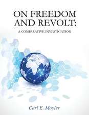 On Freedom and Revolt: A Comparative Investigation