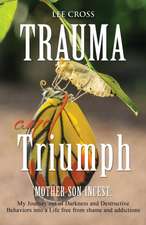 Trauma and Triumph