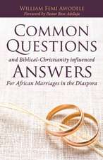 Common Questions and Biblical-Christianity Influenced Answers for African Marriages in the Diaspora