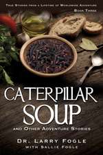 Caterpillar Soup and Other Adventure Stories