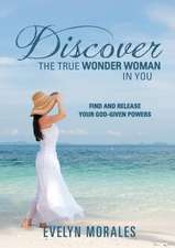 Discover the True Wonder Woman in You