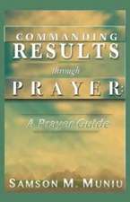 Commanding Results Through Prayer