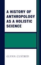 History of Anthropology as a Holistic Science