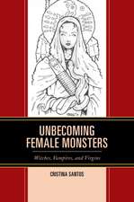 Unbecoming Female Monsters