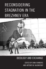 Reconsidering Stagnation in the Brezhnev Era