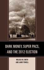 Dark Money, Super Pacs, and the 2012 Election