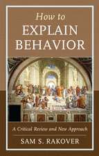 How to Explain Behavior: A Critical Review and New Approach