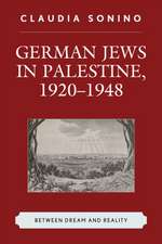 German Jews in Palestine, 1920 1948: Between Dream and Reality