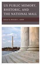 Us Public Memory, Rhetoric, and the National Mall