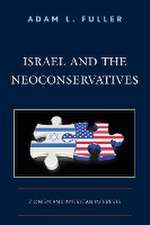 Fuller, A: Israel and the Neoconservatives