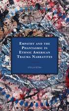 Setka, S: Empathy and the Phantasmic in Ethnic American Trau