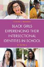 Black Girls Experiencing Their Intersectional Identities in School