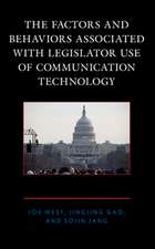 Factors and Behaviors Associated with Legislator Use of Communication Technology