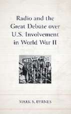 Radio and the Great Debate over U.S. Involvement in World War II