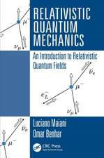 Relativistic Quantum Mechanics: An Introduction to Relativistic Quantum Fields