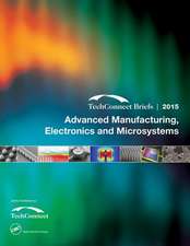 Advanced Manufacturing, Electronics and Microsystems: TechConnect Briefs 2015